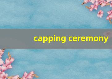 capping ceremony